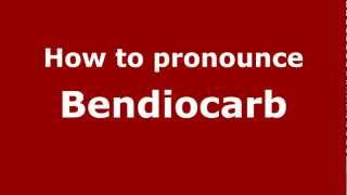 How to pronounce Bendiocarb
