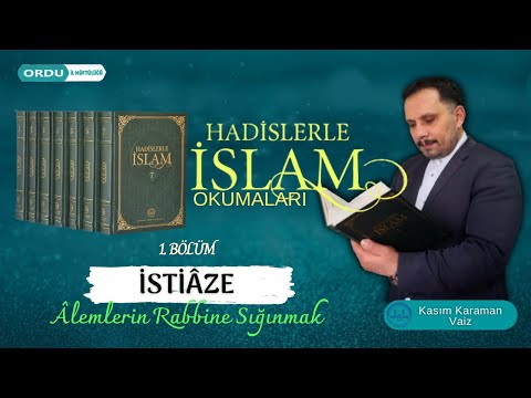 1.Bölüm: İstiâze (Alemlerin Rabbi Allah'a Sığınmak) / Diyanet Hadislerle İslâm Okumaları