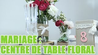 Réaliser un centre de table champêtre pour votre mariage.