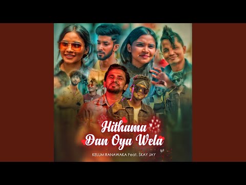 Hithama Dan Oya Wela (feat. Skay Jay)