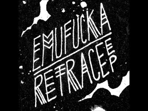Emufucka - Retrace (snippetmix)