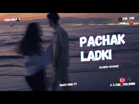 Mars King ft Slowed Song | Pachak Ladki | For_You