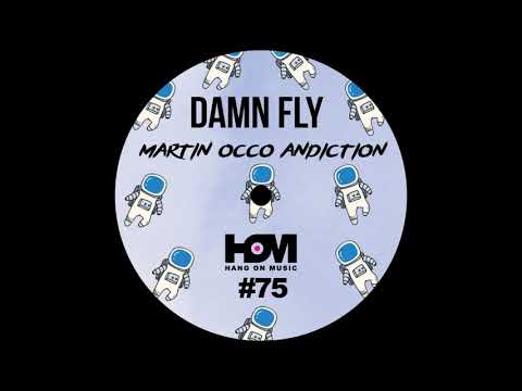 Martin OCCO, Andiction - Damn Fly