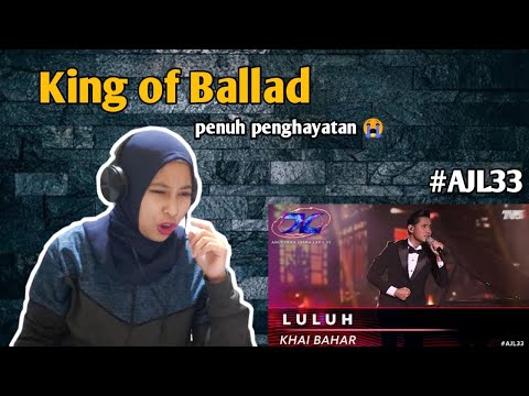 KHAI BAHAR - LULUH #AJL33 (REACTION)