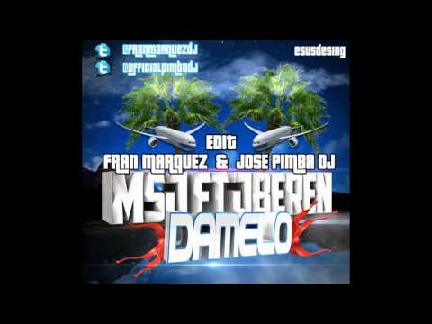 MSJ Ft.  JBeren -  Damelo (Jose Pimba Dj & Fran Márquez Edit)
