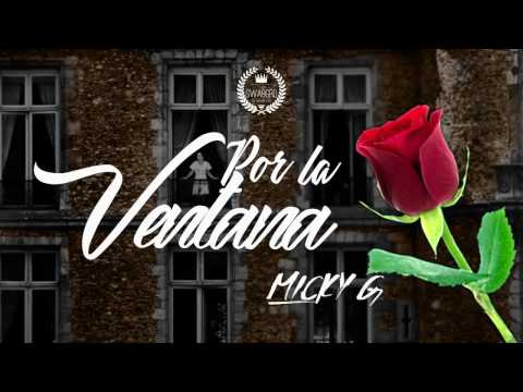 Micky G - Por La Ventana - ( Version Reggae )