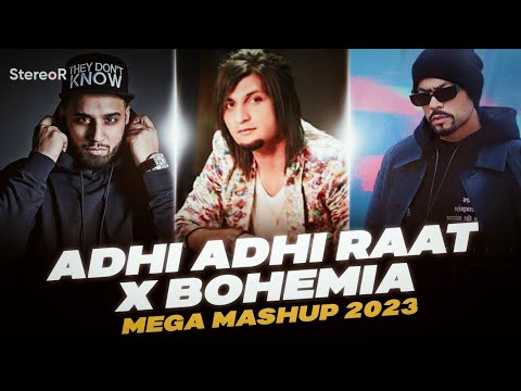 Adhi Adhi Raat X Bohemia | Mashup | stereoR | Bilal saeed | Bewafa | Mi amor | Imran Khan | Karn au