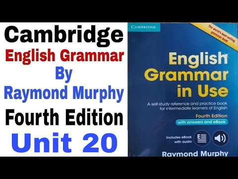 Unit 20 of Cambridge English Grammar by Raymond Murphy Fourth Edition | Cambridge English Grammar