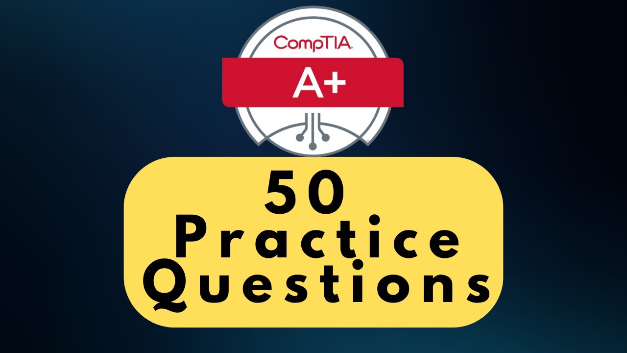 CompTIA A+ Core (220-1101) Practice Questions - Part 1 | 50 Q&A with Explanations