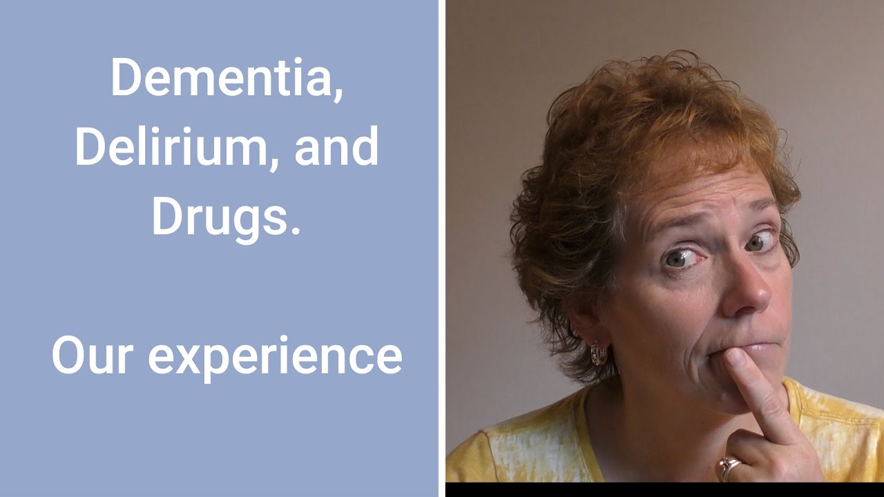 Dementia, Delirium, and Drugs. Our experiences