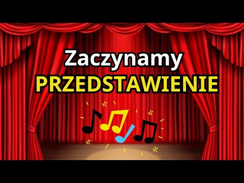 Piosenka na początek przedstawienia teatralnego 🎭 ZACZYNAMY PRZEDSTAWIENIE