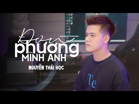 ĐƠN PHƯƠNG MÌNH ANH - THÁI HỌC x LƯU TRƯỜNG GIANG | anh đã từng đem suy nghĩ …