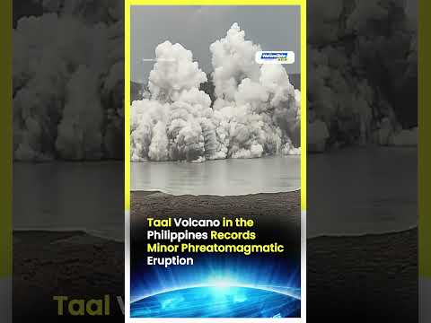 Taal Volcano in the Philippines Records Minor Phreatomagmatic Eruption
