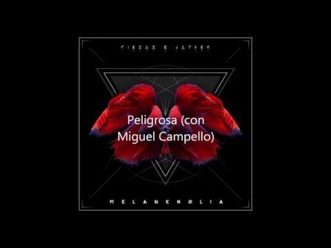 Piezas y Jayder - Peligrosa (con Miguel Campello) (Melancholia 2015)