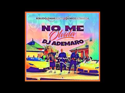 Robledo ❌ Omar Montes ❌ Químico Ultramega - NO ME OLVIDA ❌ DJ ADEMARO