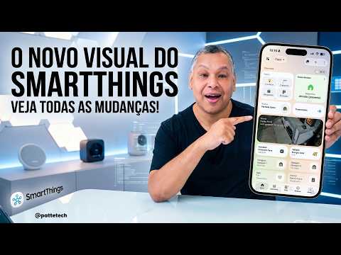 O Novo Visual do App SmartThings (E Ficou Incrível!)