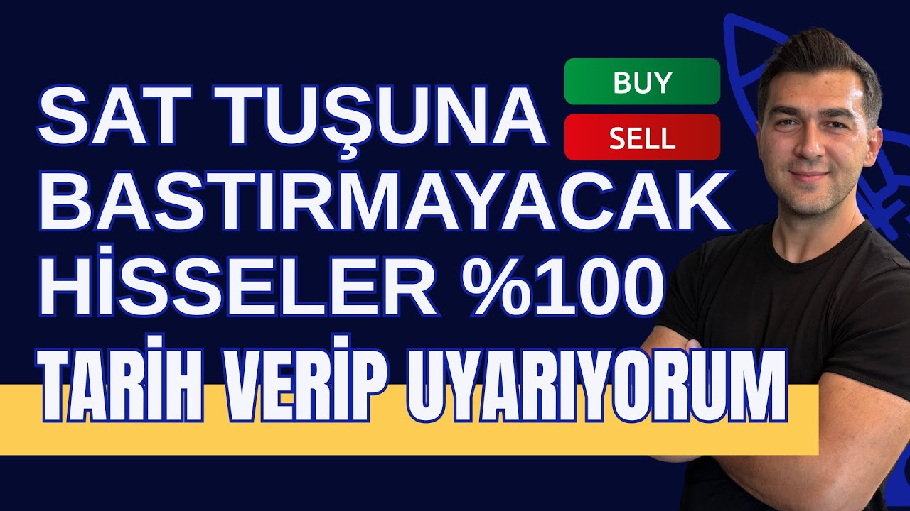 TARİH VERİP UYARIYORUM SAT TUŞUNA BASTIRMAYACAK HİSSELER