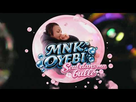 MNK OYEBI - Seul dans ma bulle (Lyrics Vidéo)