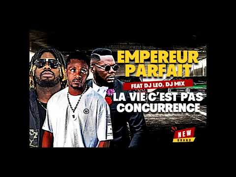 EMPEREUR PARFAIT feat DJ LEO, DJ MIX - C'EST PAS LA CONCURRENCE