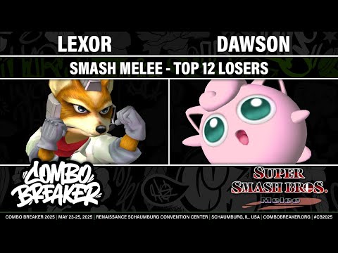 COMBO BREAKER 2025 TOP 12 LOSERS - lexor (Fox) vs Dawson (Jigglypuff) - Smash Melee