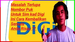 [Tutorial]  Masalah Sim Kad Digi Terlupa Nombor PUK