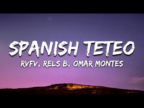 RVFV, Rels B, Omar Montes - SPANISH TETEO (Letra\Lyrics)