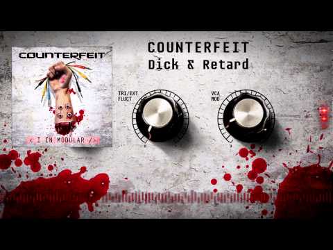 Counterfeit - Dick & Retard
