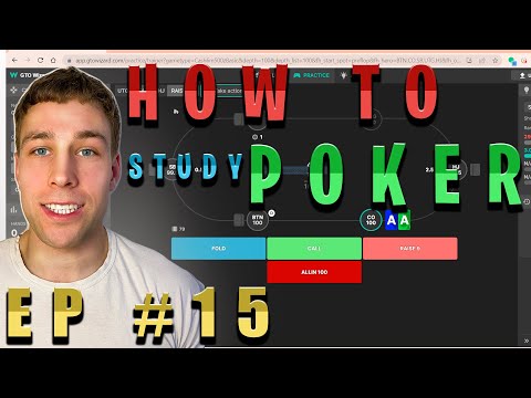 HOW TO STUDY POKER GTO EP 15