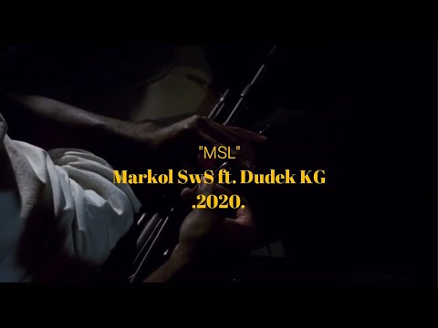 Markol SwS ft. Dudek KG "MSL" .2020.