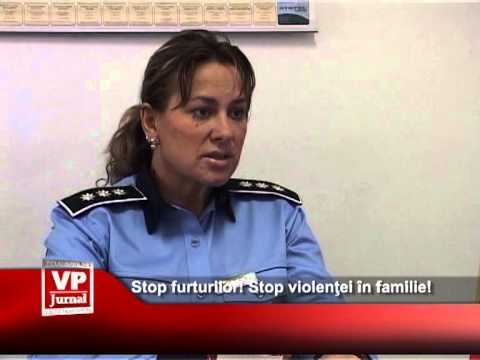 Stop furturilor! Stop violenţei în familie!
