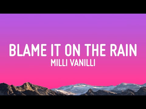 Milli Vanilli - Blame It On the Rain (Lyrics)