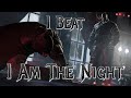 I Beat I Am The Night Batman Arkham Origins