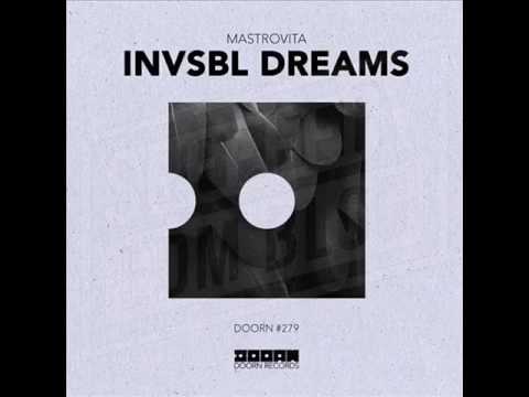 Mastrovita - Invsbl Dreams (Extended Mix)