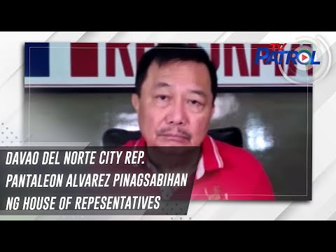 Davao Del Norte City Rep. Pantaleon Alvarez pinagsabihan ng House of Repesentatives TV Patrol