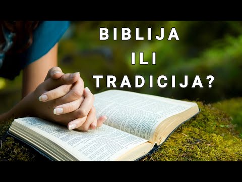 Tradicija ili Biblija??? U šta veruješ?