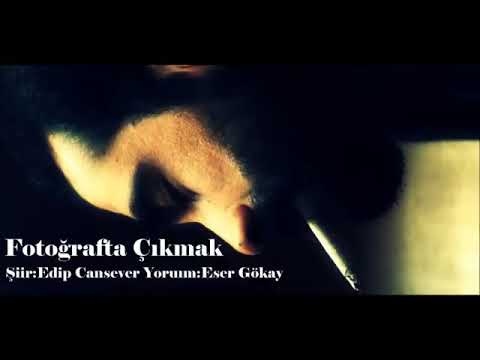 Edip Cansever - Fotoğrafta Çıkmak Yorum:Eser Gökay