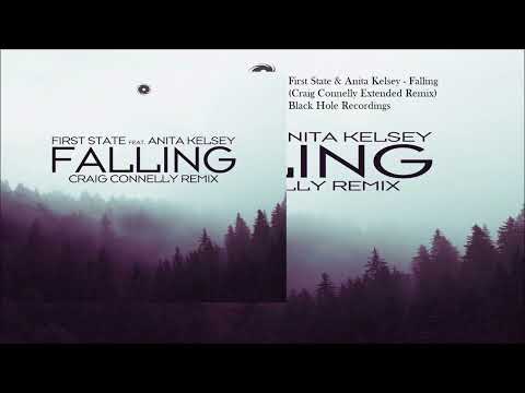 First State & Anita Kelsey - Falling (Craig Connelly Extended Remix)