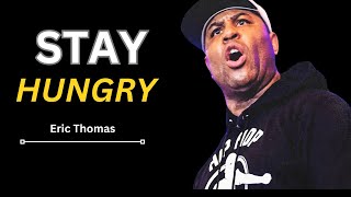 STAY HUNGRY - The Most Powerful Motivational Speech of 2021 (Ft. Eric Thomas and Marcus Taylor)