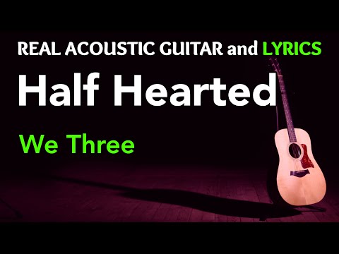 Half Hearted - We Three