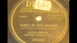 Early In The Mornin'   Louis Jordan   Decca 24155B  78rpm