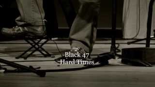 Black 47  - Hard Times