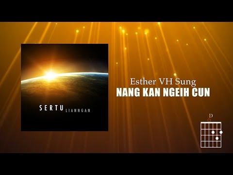 Esther VH Sung - Nang Kan Ngeih Cun (Lyrics + Chords)