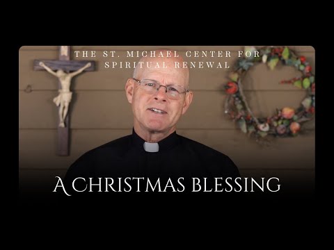 A Christmas Blessing | Msgr. Stephen Rossetti