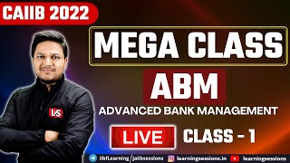 CAIIB ABM MEGA LIVE CLASS 1 | CAIIB PREPARATION 2022 | CAIIB IMPORTANT TOPICS | CAIIB ABM EXAM 2022