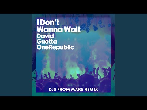 I Don't Wanna Wait (DJs From Mars Remix) (Extended)