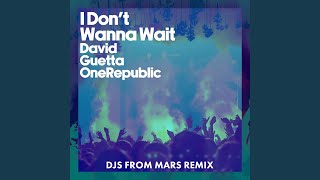 Download lagu I Don't Wanna Wait (DJs From Mars Remix) (Extended) mp3