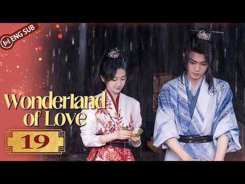 Wonderland of Love 19 | Xu Kai always wants to kiss Jing Tian | 乐游原 | ENG SUB