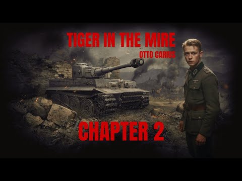 TIGER IN THE MIRE | Otto Carius | Chapter 2