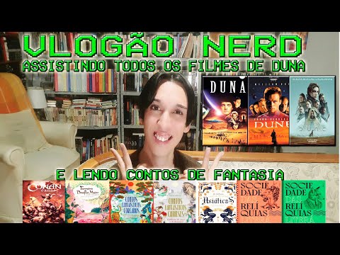 VLOGÃO NERD Assistindo TODOS OS FILMES DE DUNA + Lendo Contos de Fantasia /Conan, Tolkien, Raridades