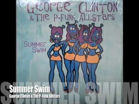 (Take a) Summer Swim   - George Clinton & The P Funk All Stars